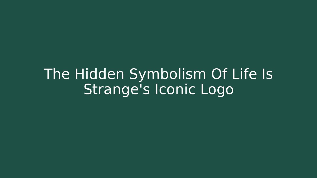 The Hidden Symbolism Of Life Is Strange's Iconic Logo