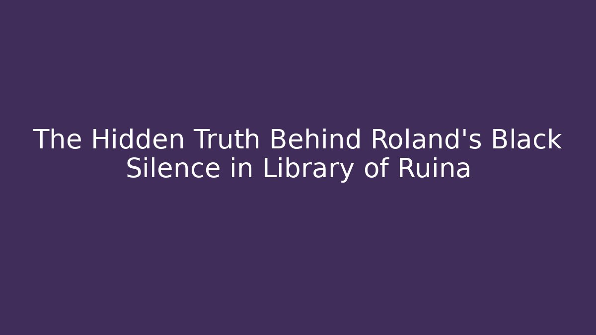 The Hidden Truth Behind Roland's Black Silence in Library of Ruina