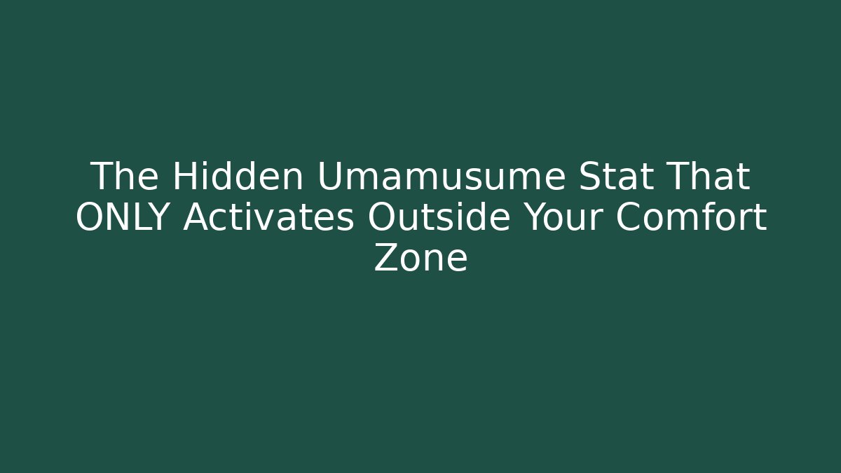 The Hidden Umamusume Stat That ONLY Activates Outside Your Comfort Zone - Buddy Program