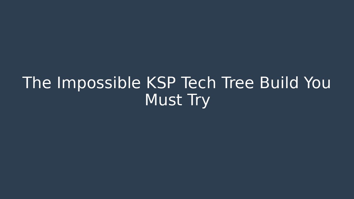 The Impossible KSP Tech Tree Build You Must Try - Buddy Program