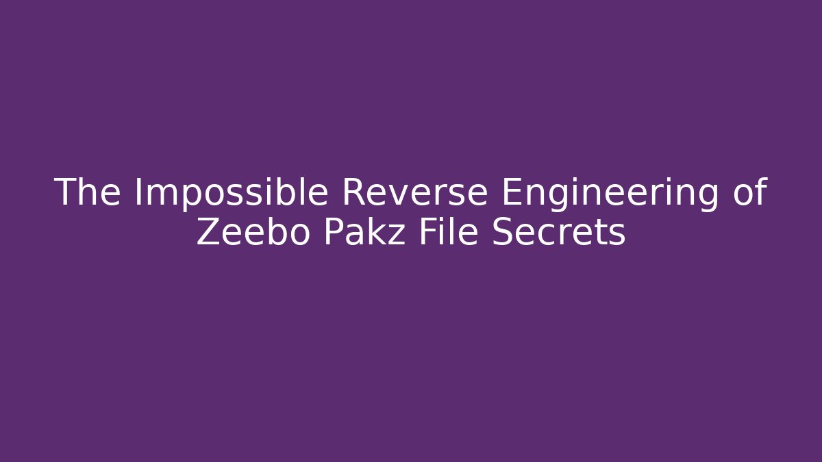 The Impossible Reverse Engineering of Zeebo Pakz File Secrets