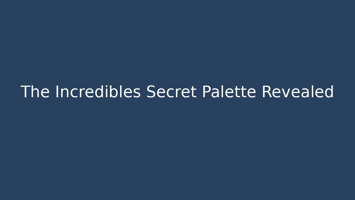The Incredibles Secret Palette Revealed - Buddy Program