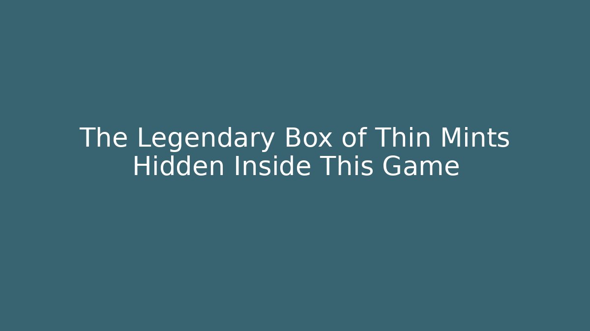 The Legendary Box of Thin Mints Hidden Inside This Game