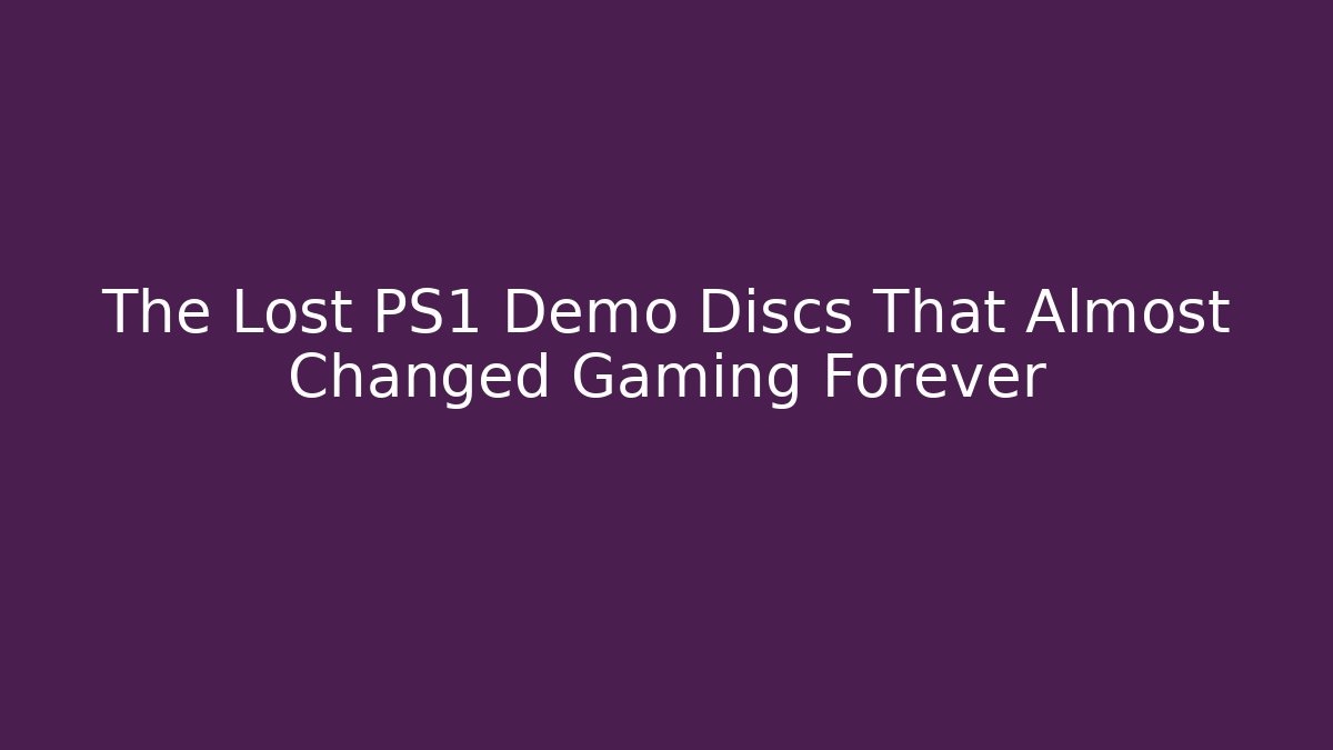 The Lost PS1 Demo Discs That Almost Changed Gaming Forever