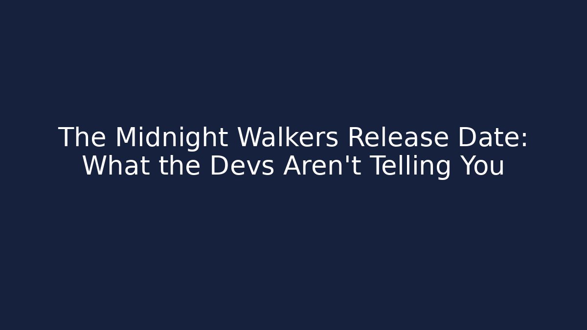 The Midnight Walkers Release Date: What the Devs Aren't Telling You
