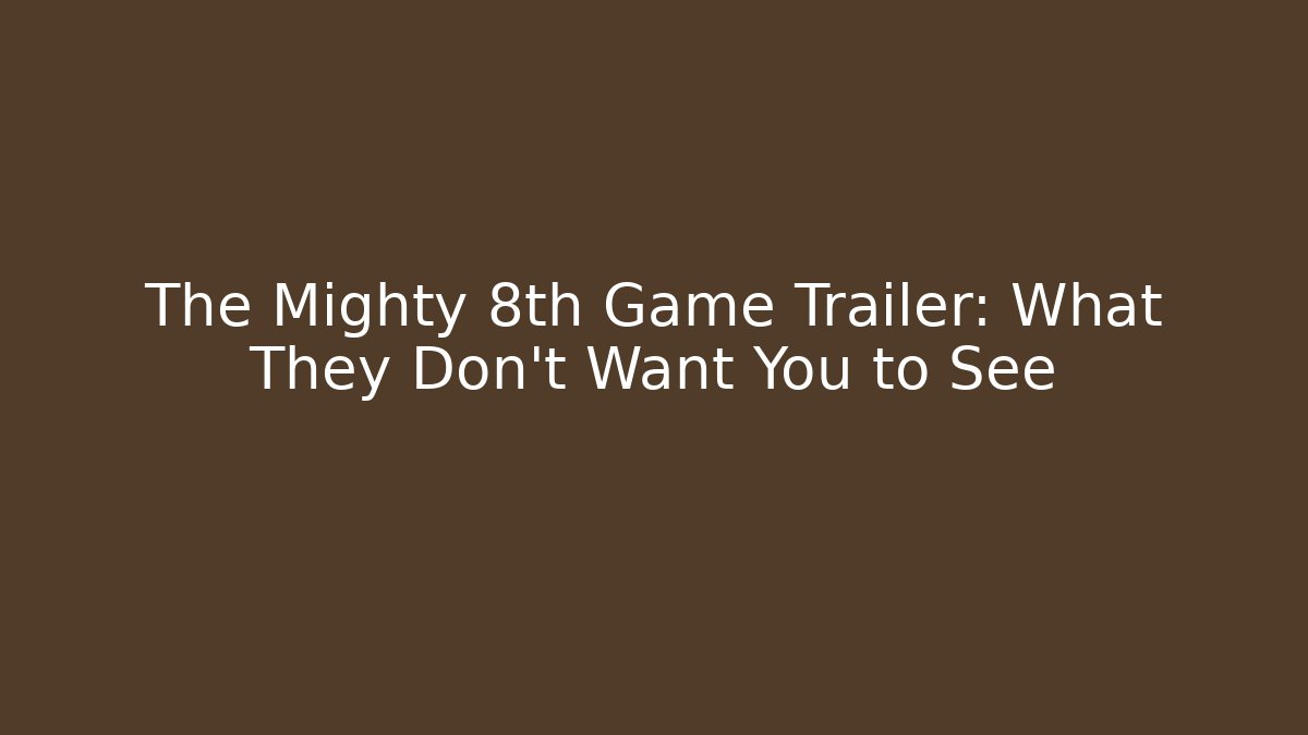 The Mighty 8th Game Trailer: What They Don't Want You to See