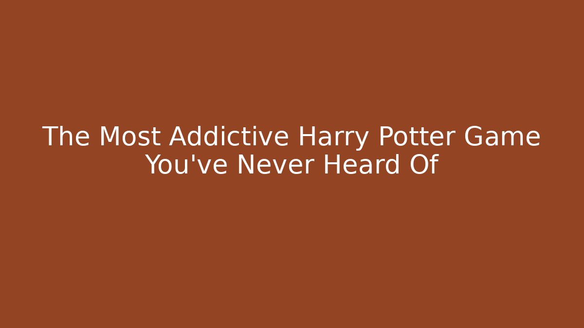 The Most Addictive Harry Potter Game You’ve Never Heard Of