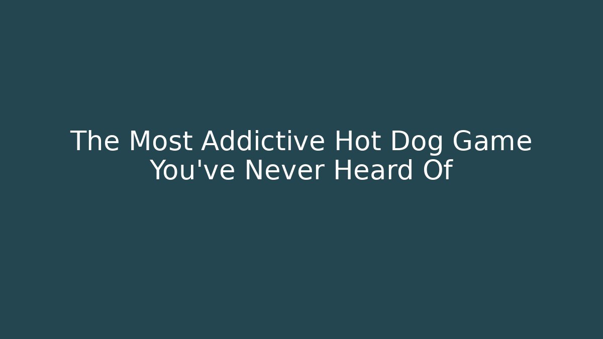 The Most Addictive Hot Dog Game You've Never Heard Of