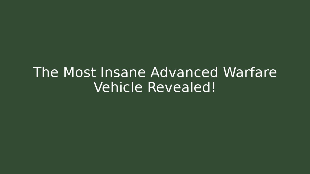The Most Insane Advanced Warfare Vehicle Revealed!