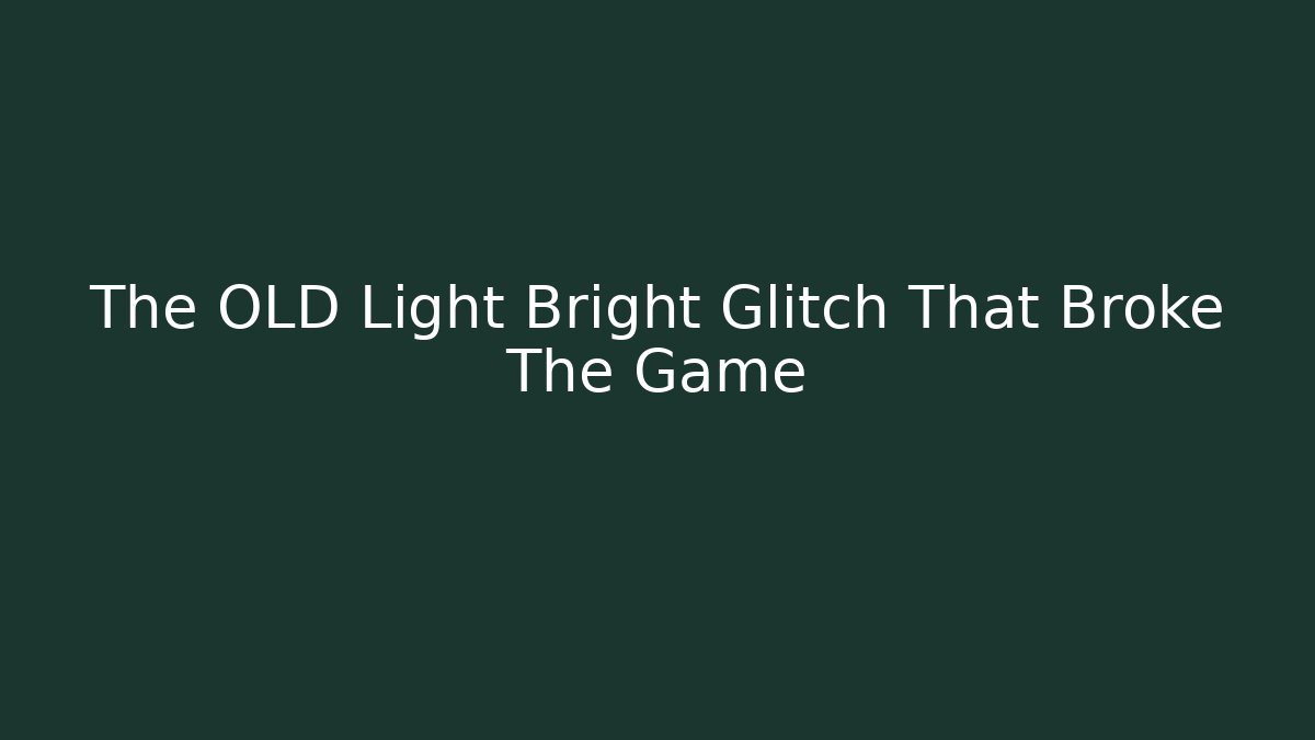 The OLD Light Bright Glitch That Broke The Game - Buddy Program