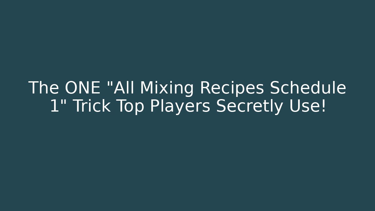 The ONE "All Mixing Recipes Schedule 1" Trick Top Players Secretly Use!