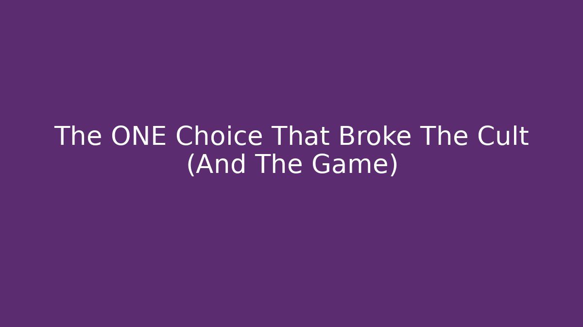 The ONE Choice That Broke The Cult (And The Game)