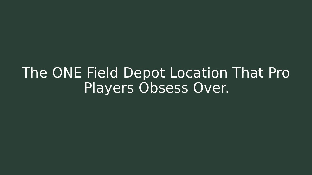 The ONE Field Depot Location That Pro Players Obsess Over.