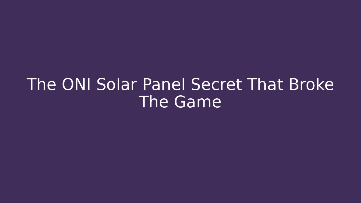 The ONI Solar Panel Secret That Broke The Game