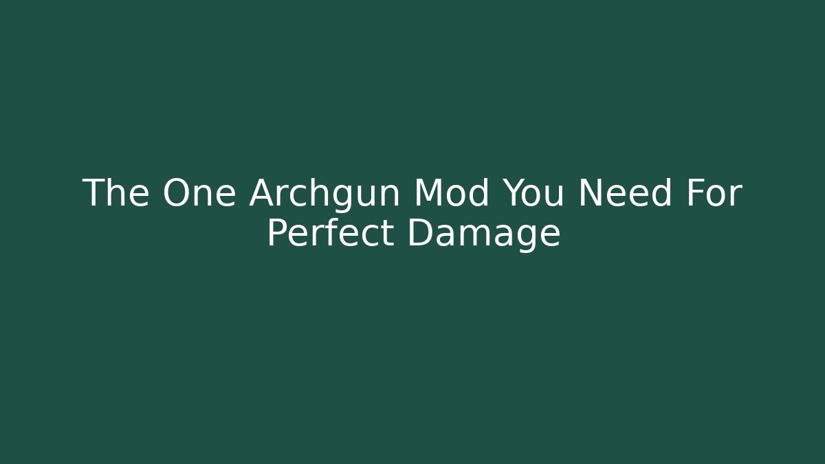 The One Archgun Mod You Need For Perfect Damage - Buddy Program