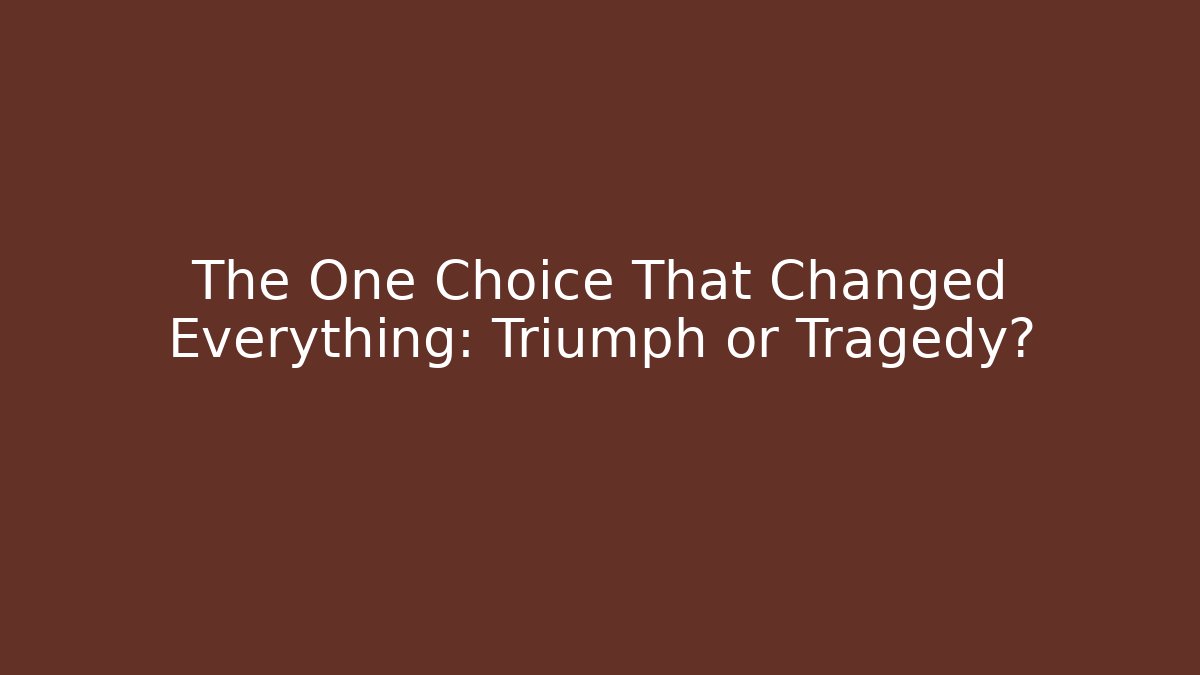 The One Choice That Changed Everything: Triumph or Tragedy? - Buddy Program