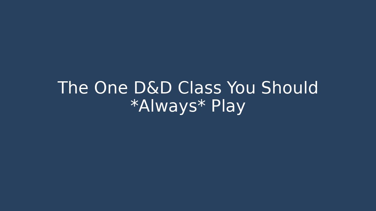 The One D&D Class You Should *Always* Play - Buddy Program