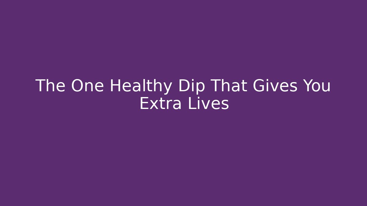 The One Healthy Dip That Gives You Extra Lives - Buddy Program