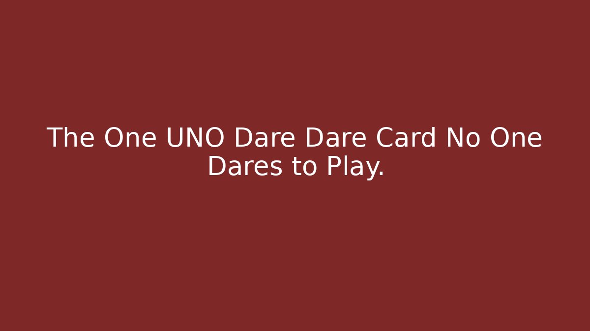 The One UNO Dare Dare Card No One Dares to Play. - Buddy Program