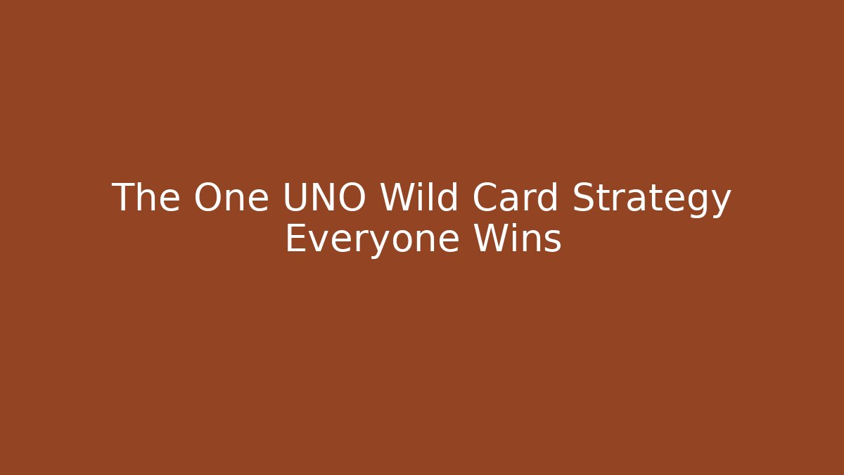 The One UNO Wild Card Strategy Everyone Wins - Buddy Program
