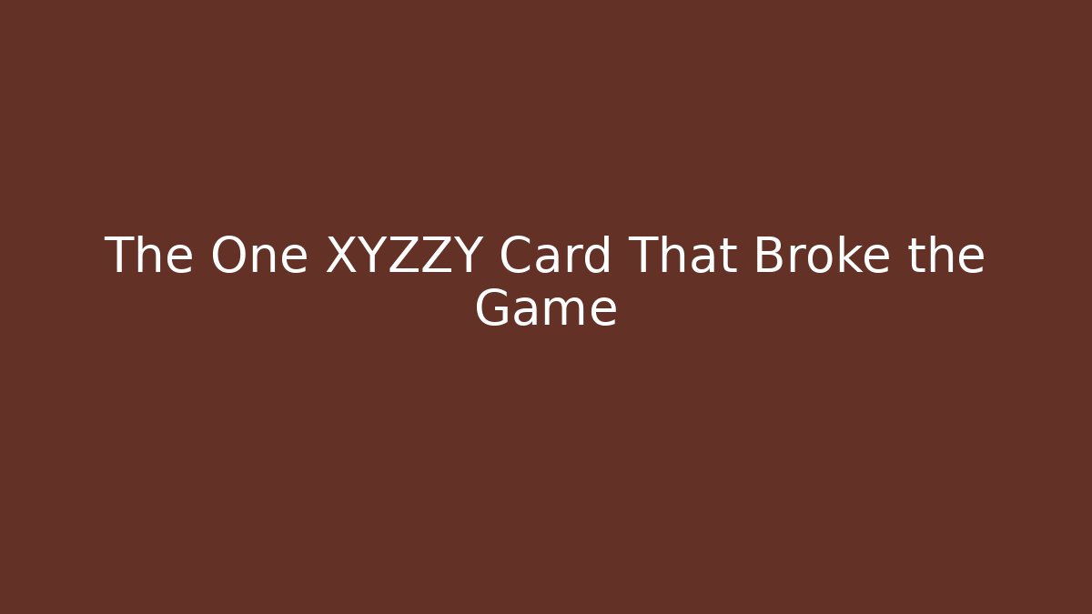 The One XYZZY Card That Broke the Game