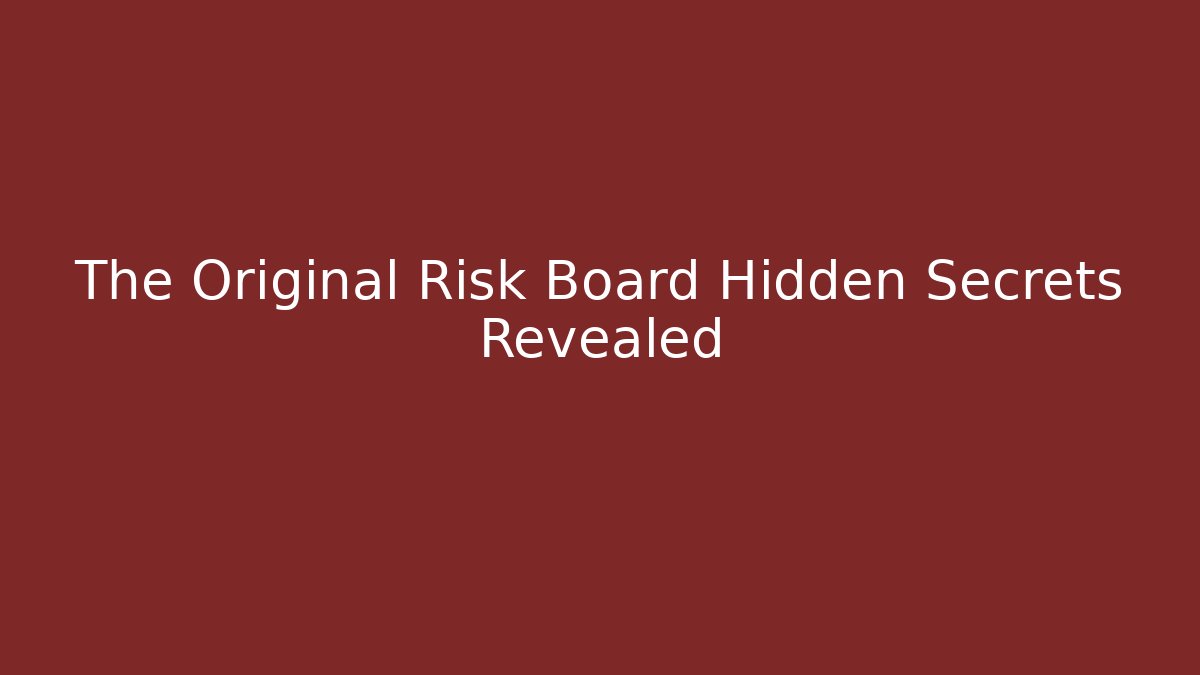 The Original Risk Board Hidden Secrets Revealed