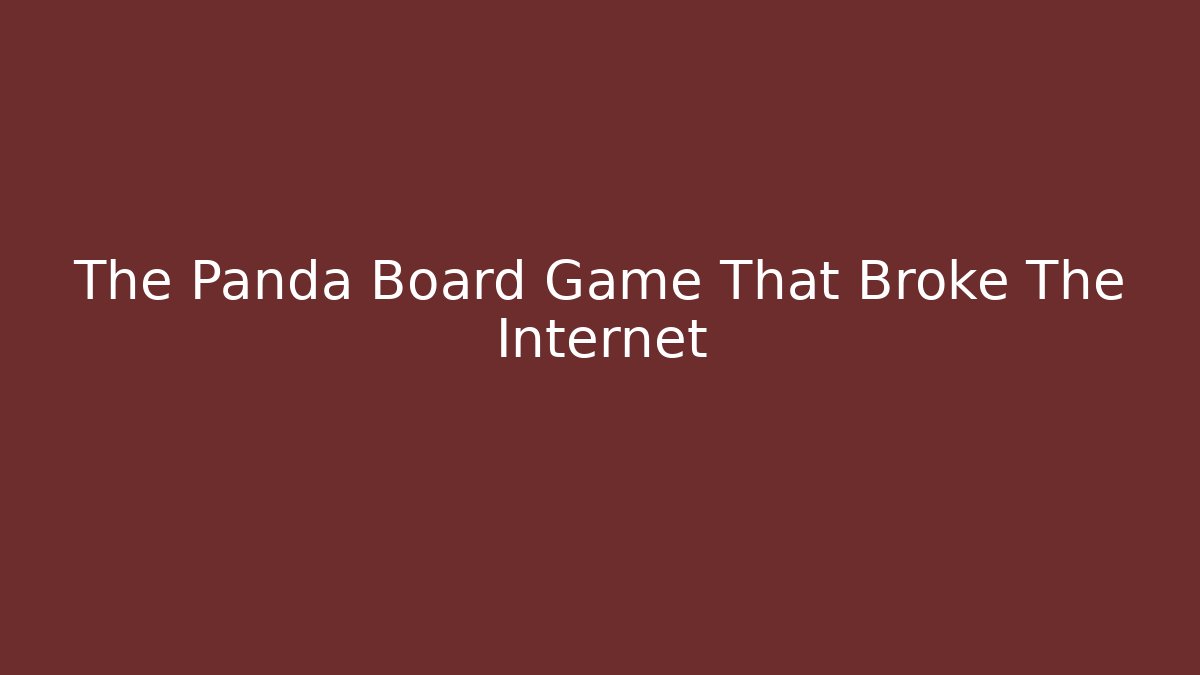 The Panda Board Game That Broke The Internet