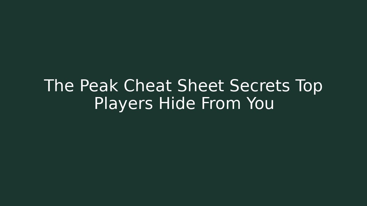 The Peak Cheat Sheet Secrets Top Players Hide From You - Buddy Program