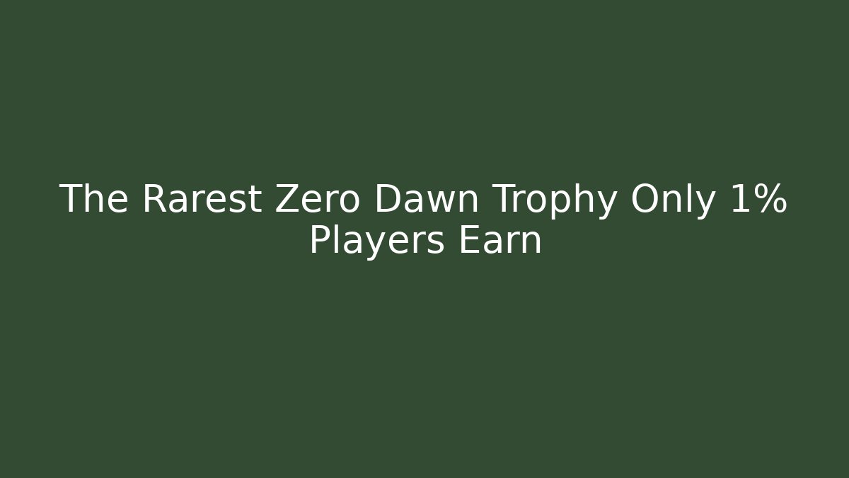 The Rarest Zero Dawn Trophy Only 1% Players Earn