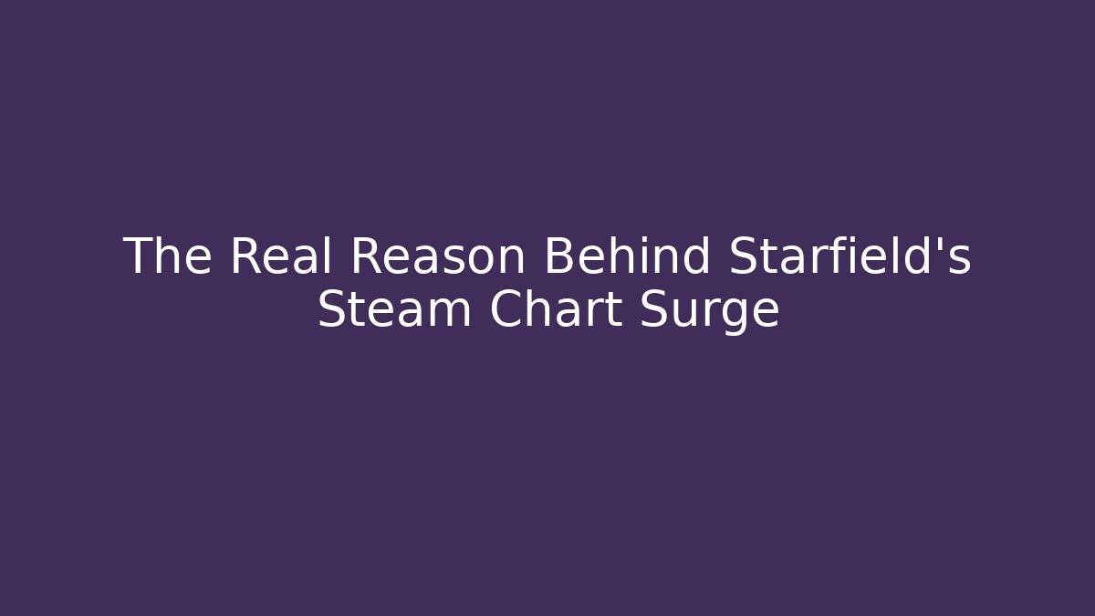 The Real Reason Behind Starfield's Steam Chart Surge - Buddy Program