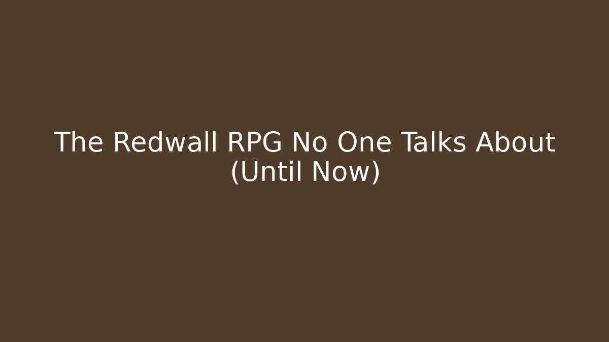 The Redwall RPG No One Talks About (Until Now)