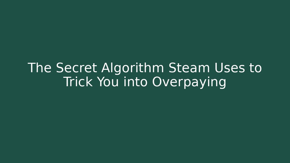The Secret Algorithm Steam Uses to Trick You into Overpaying - Buddy Program