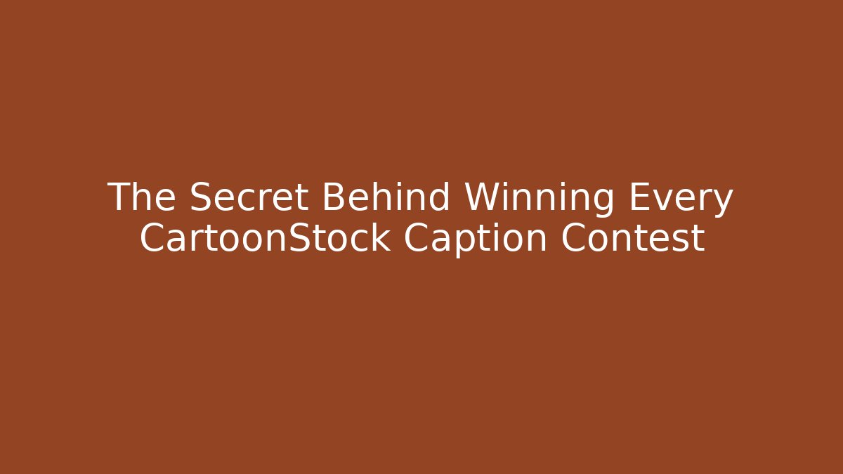 The Secret Behind Winning Every CartoonStock Caption Contest