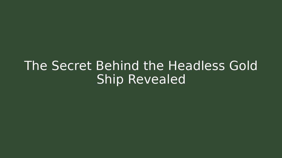 The Secret Behind the Headless Gold Ship Revealed - Buddy Program