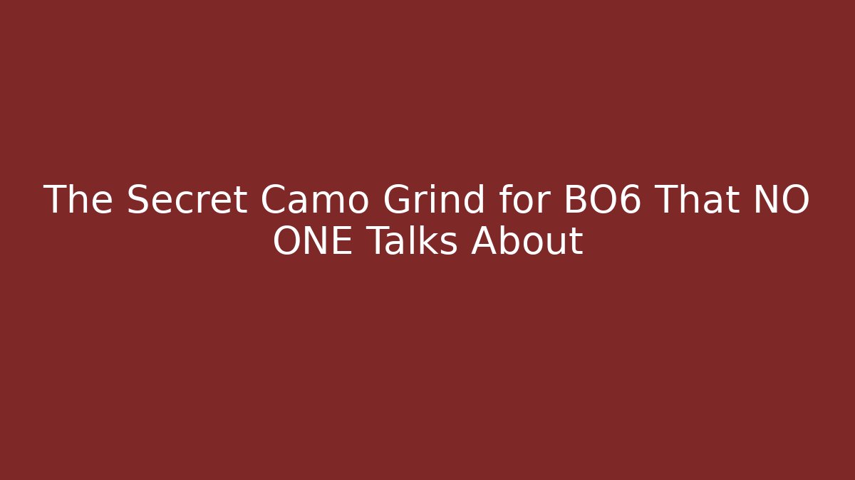 The Secret Camo Grind for BO6 That NO ONE Talks About