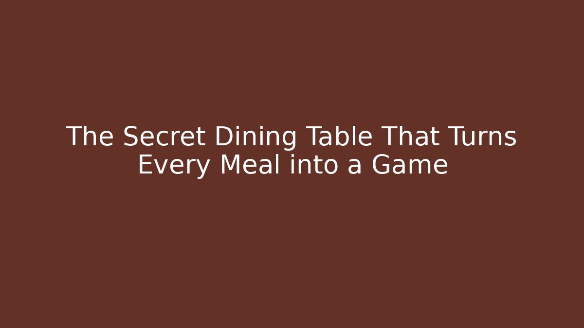 The Secret Dining Table That Turns Every Meal into a Game