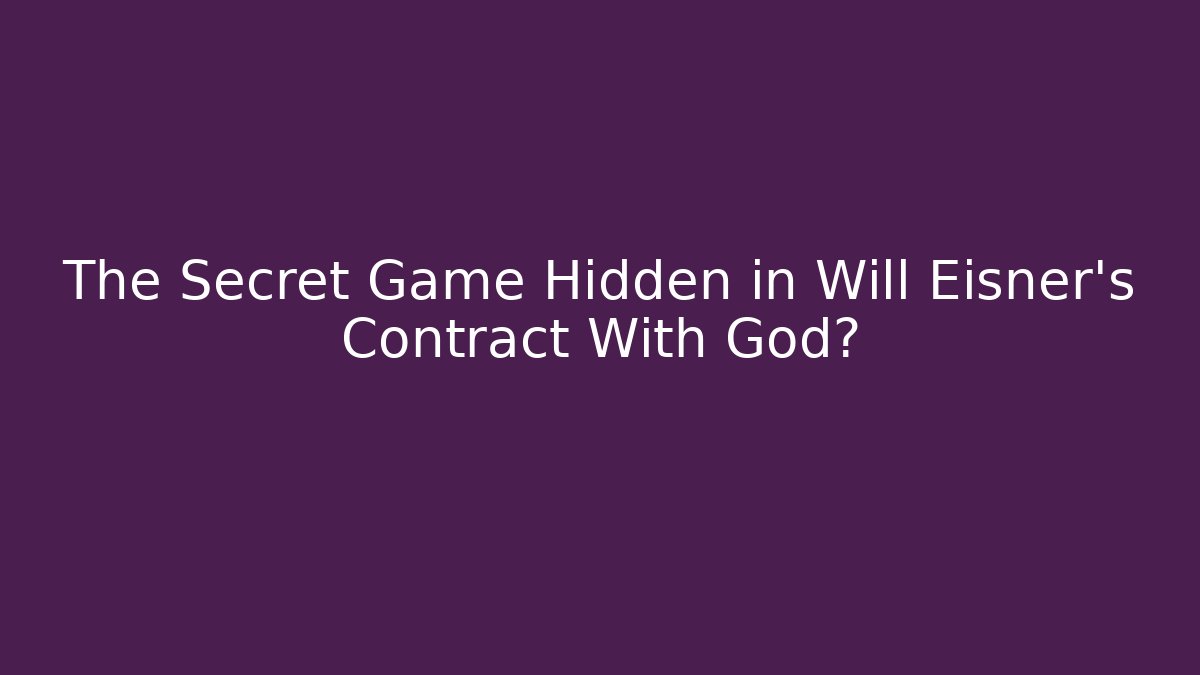 The Secret Game Hidden in Will Eisner's Contract With God? - Buddy Program