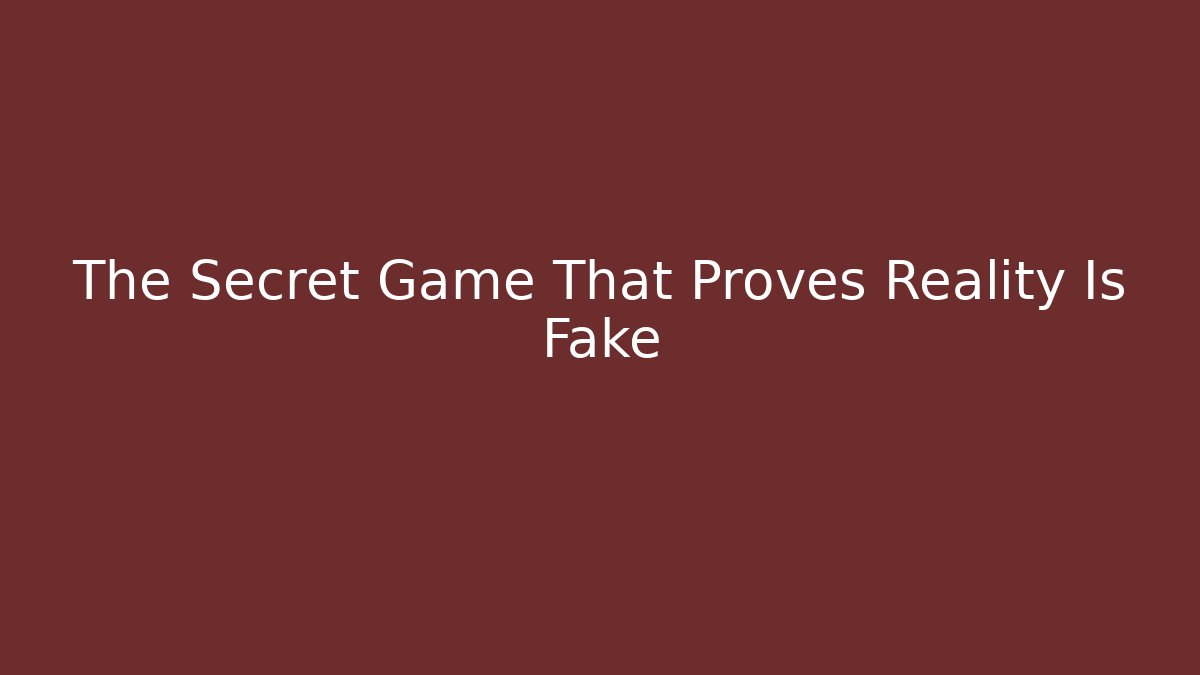 The Secret Game That Proves Reality Is Fake - Buddy Program
