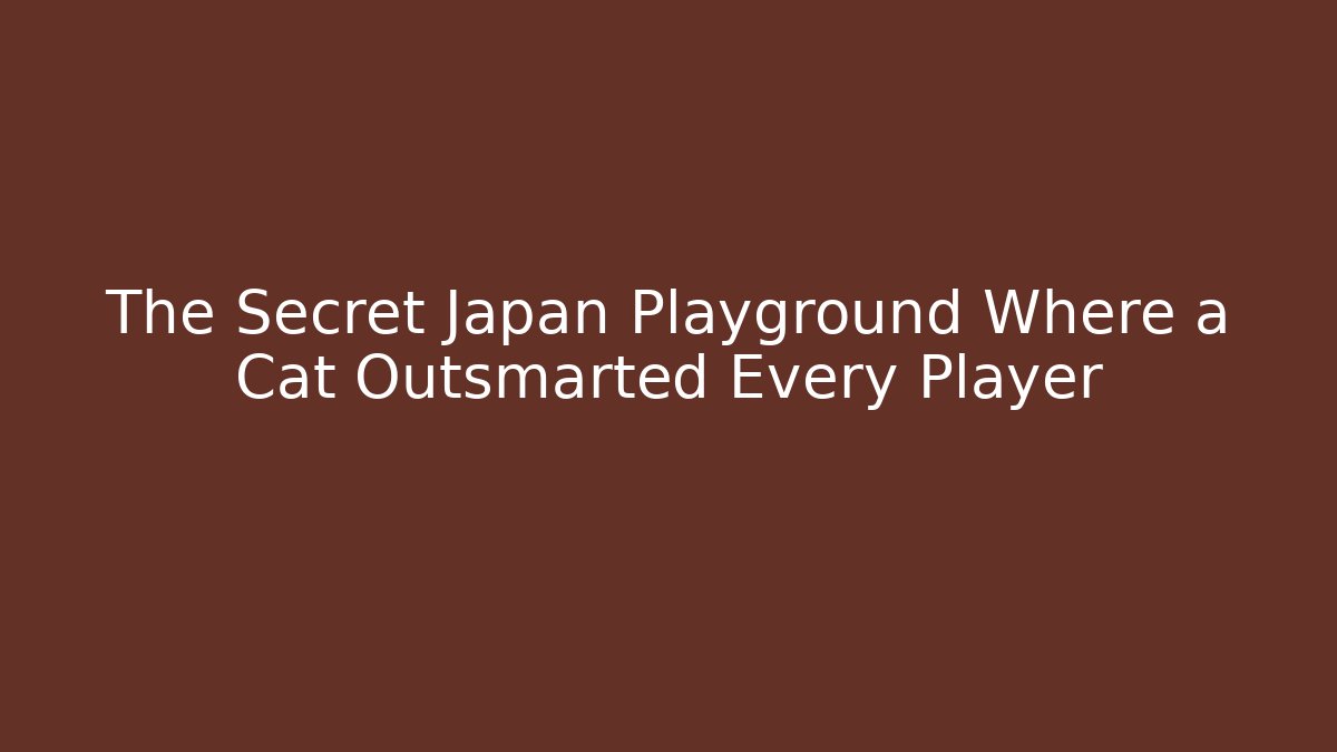 The Secret Japan Playground Where a Cat Outsmarted Every Player