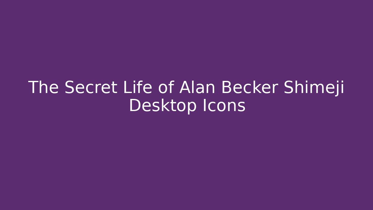 The Secret Life of Alan Becker Shimeji Desktop Icons
