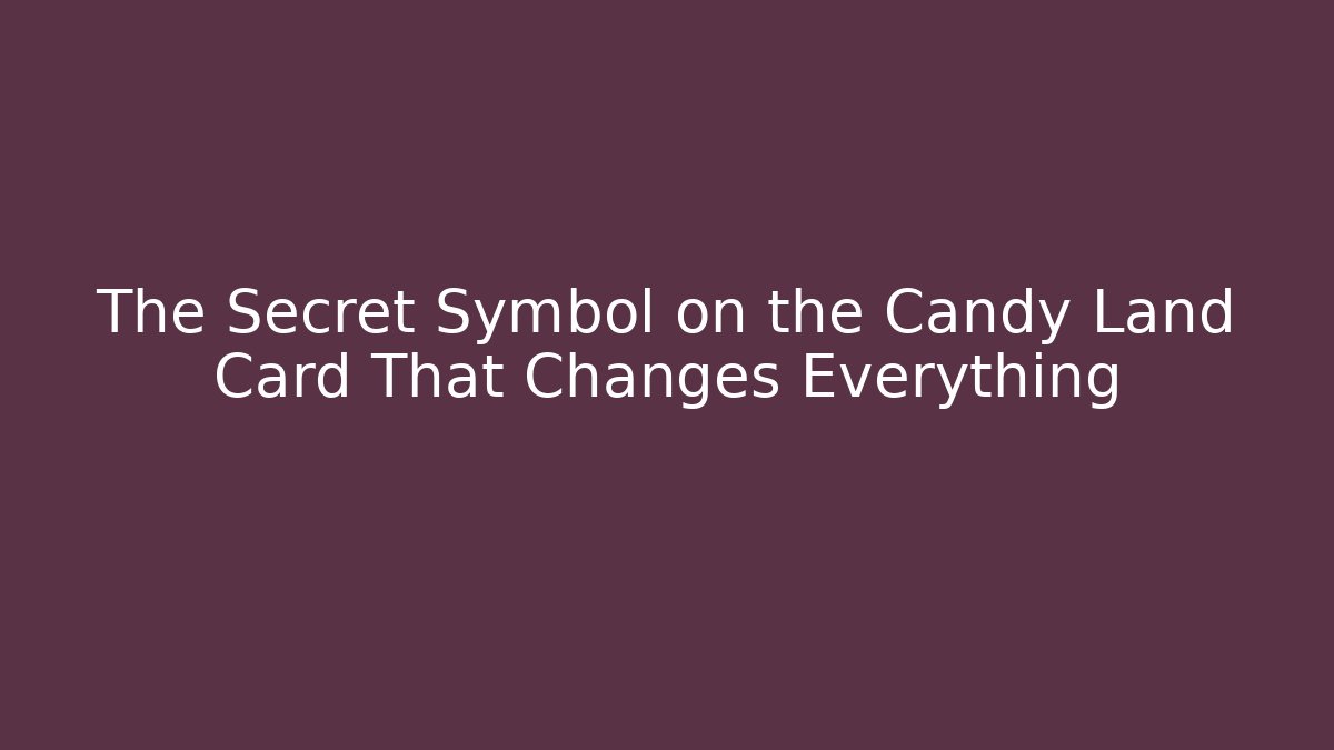 The Secret Symbol on the Candy Land Card That Changes Everything - Buddy Program