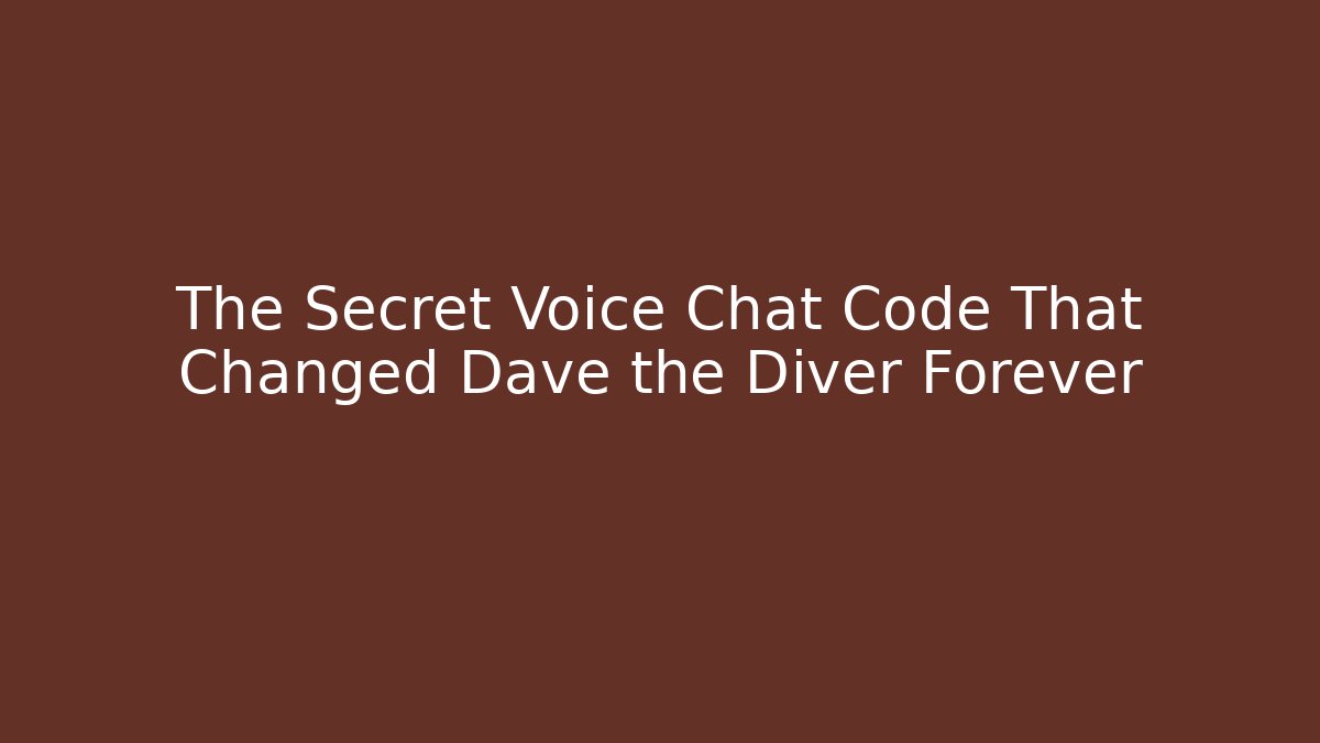 The Secret Voice Chat Code That Changed Dave the Diver Forever - Buddy Program