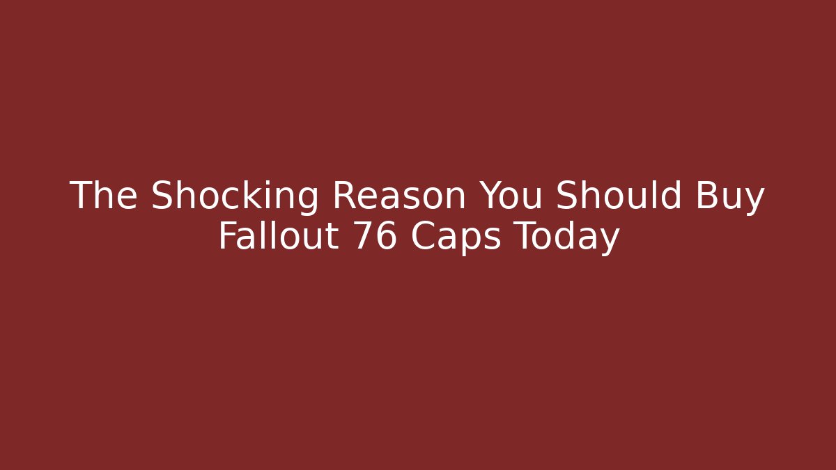 The Shocking Reason You Should Buy Fallout 76 Caps Today - Buddy Program