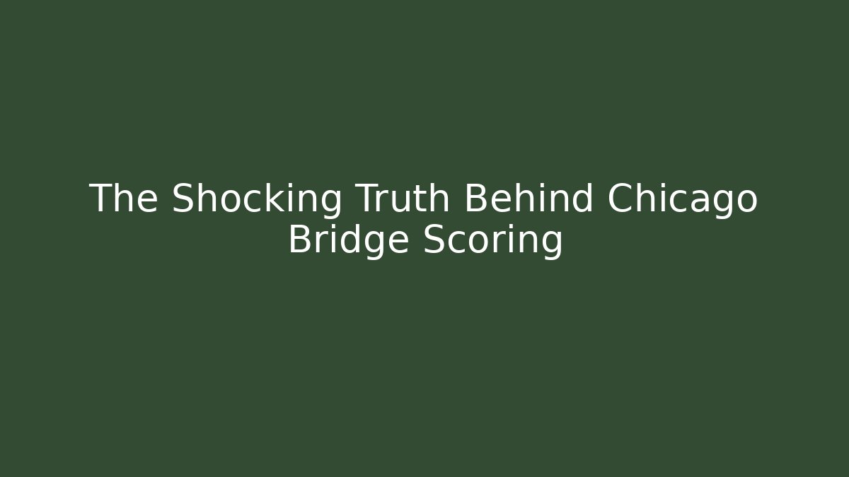 The Shocking Truth Behind Chicago Bridge Scoring