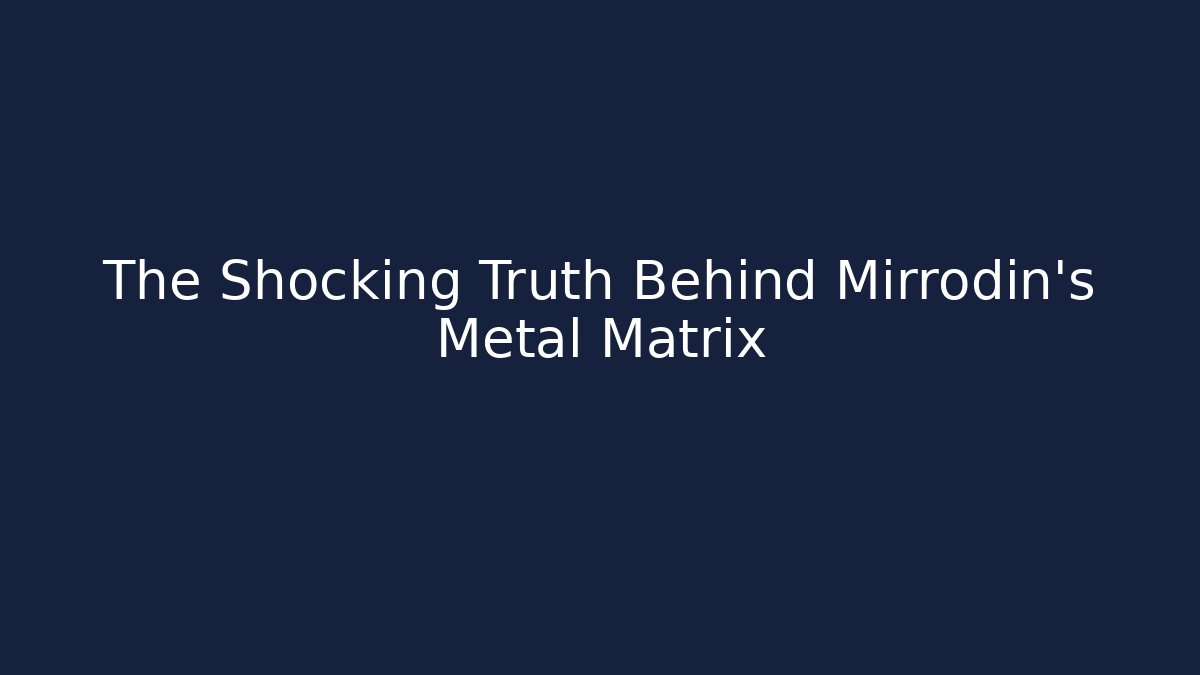 The Shocking Truth Behind Mirrodin's Metal Matrix