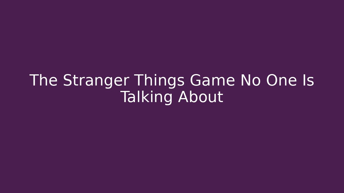 The Stranger Things Game No One Is Talking About - Buddy Program