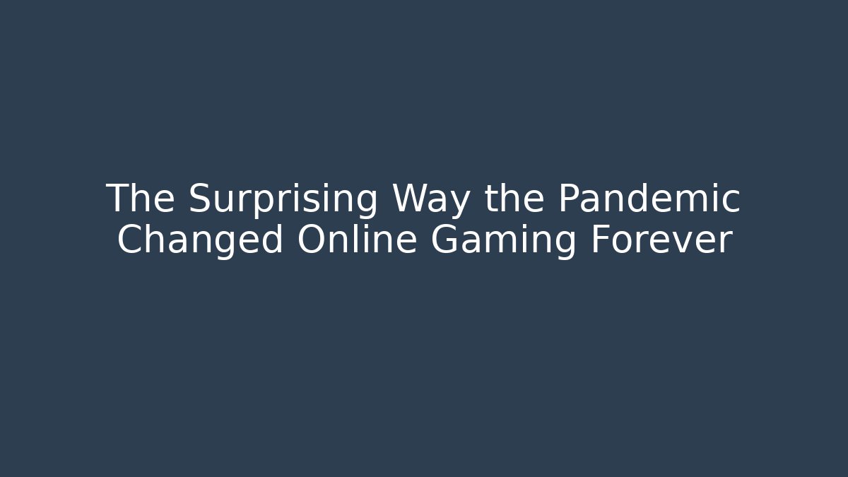 The Surprising Way the Pandemic Changed Online Gaming Forever - Buddy Program