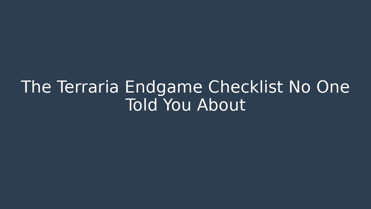 The Terraria Endgame Checklist No One Told You About - Buddy Program