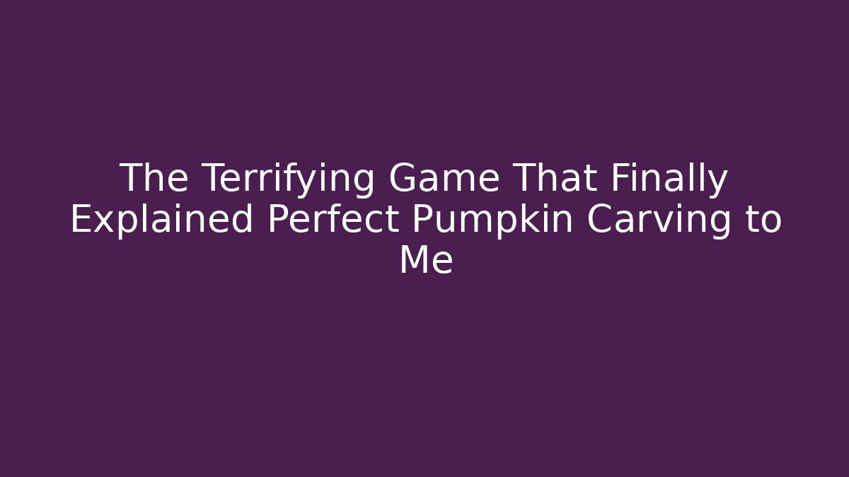 The Terrifying Game That Finally Explained Perfect Pumpkin Carving to Me - Buddy Program