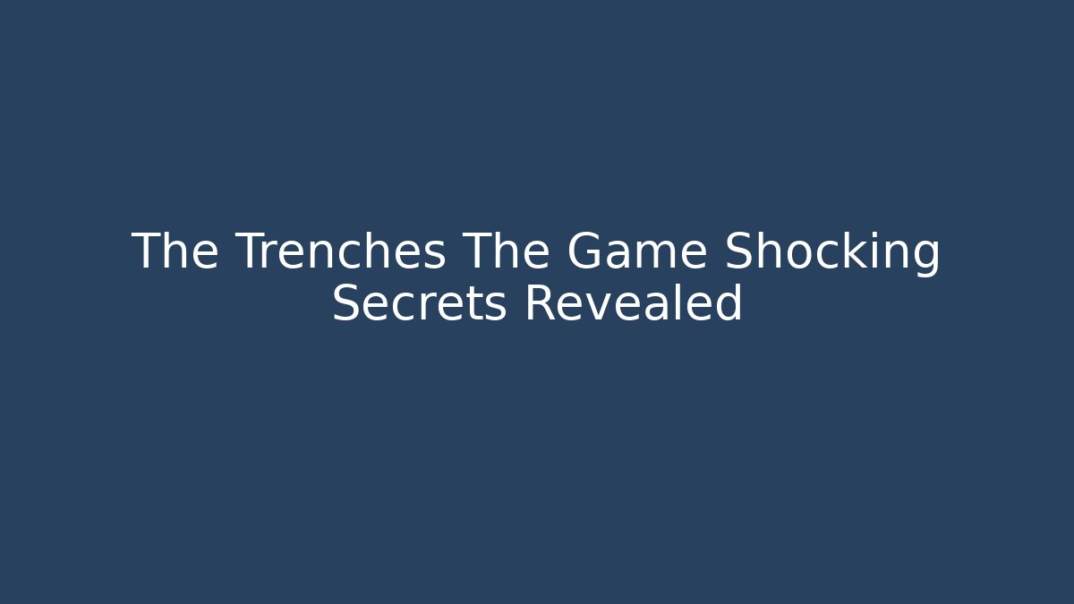 The Trenches The Game Shocking Secrets Revealed - Buddy Program